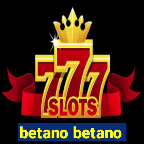 betano betano